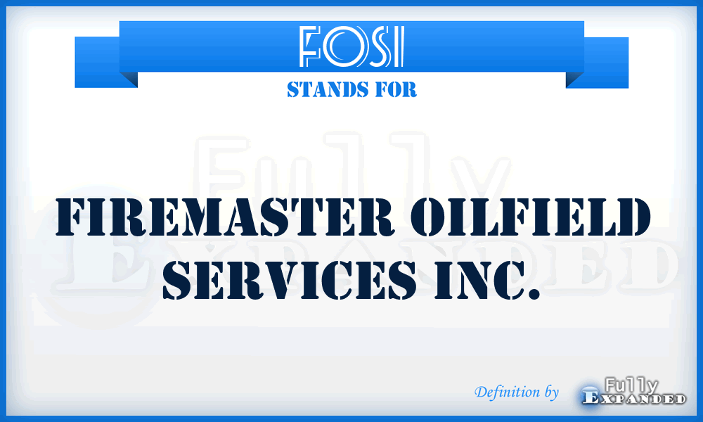 FOSI - Firemaster Oilfield Services Inc.