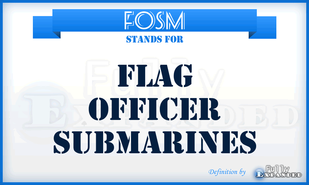 FOSM - Flag Officer Submarines