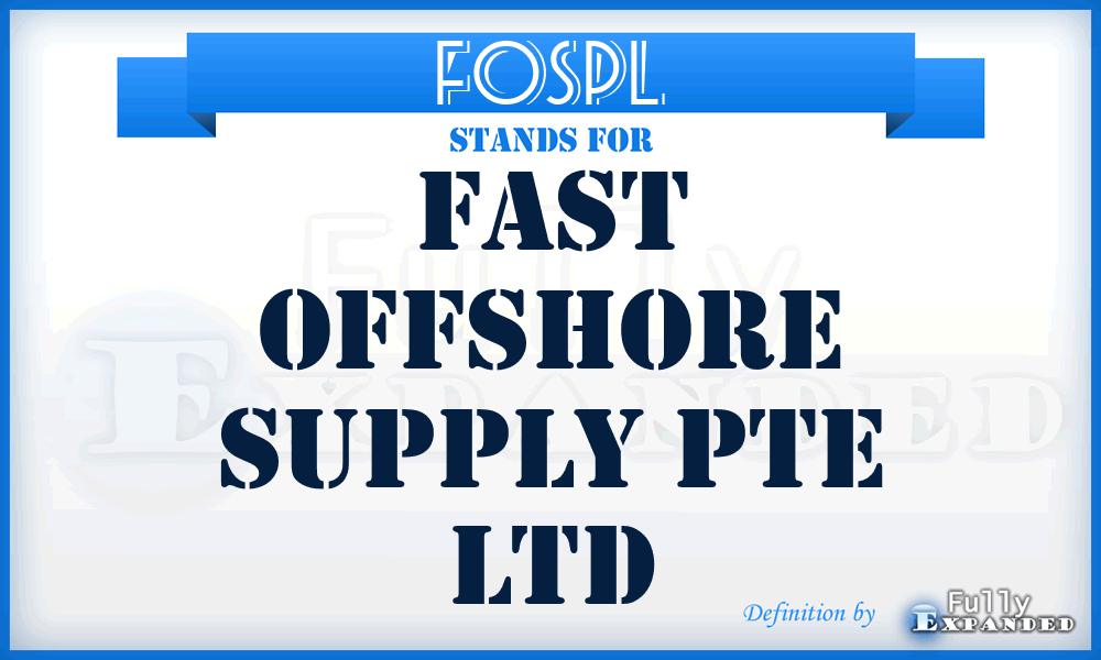 FOSPL - Fast Offshore Supply Pte Ltd