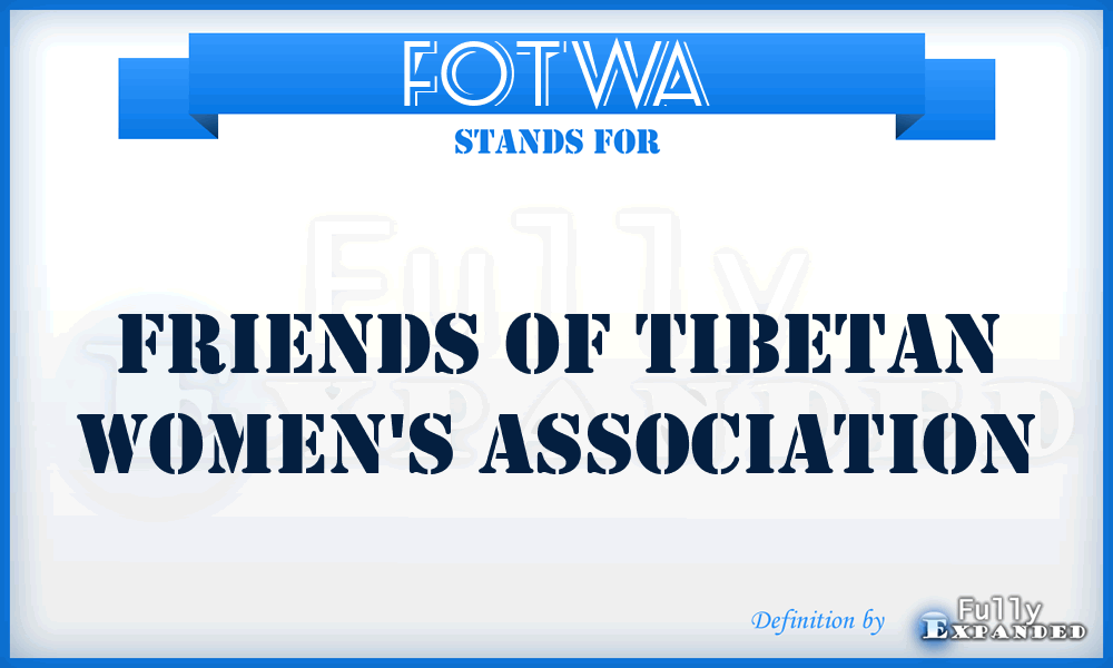 FOTWA - Friends of Tibetan Women's Association