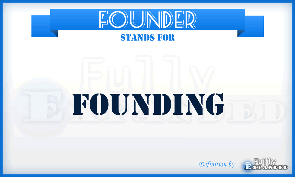 FOUNDER - Founding