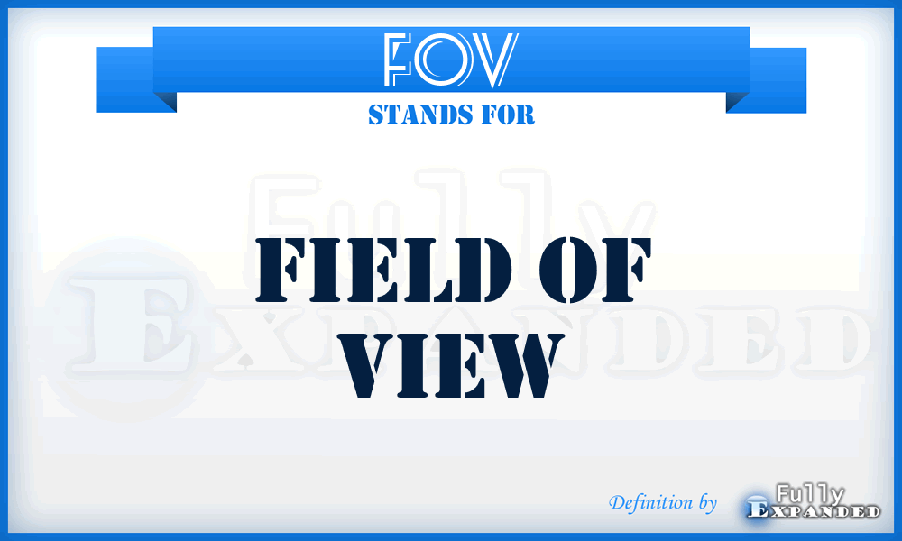 FOV - field of view