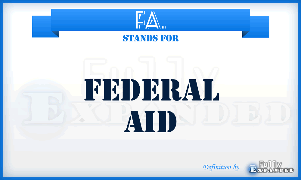 FA. - Federal Aid