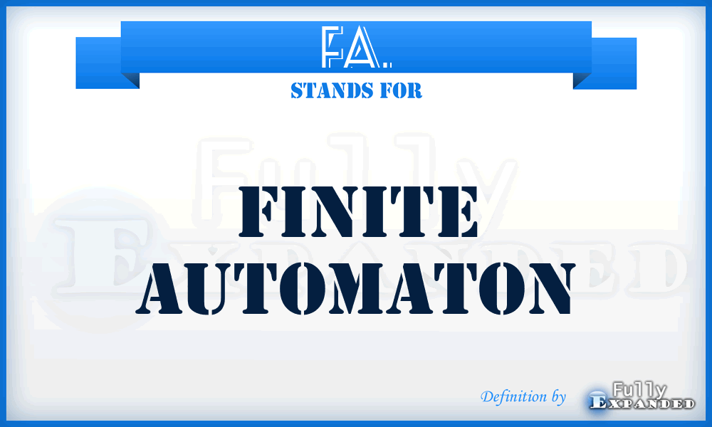 FA. - Finite Automaton