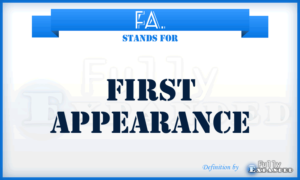 FA. - First Appearance