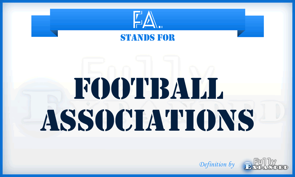 FA. - Football Associations