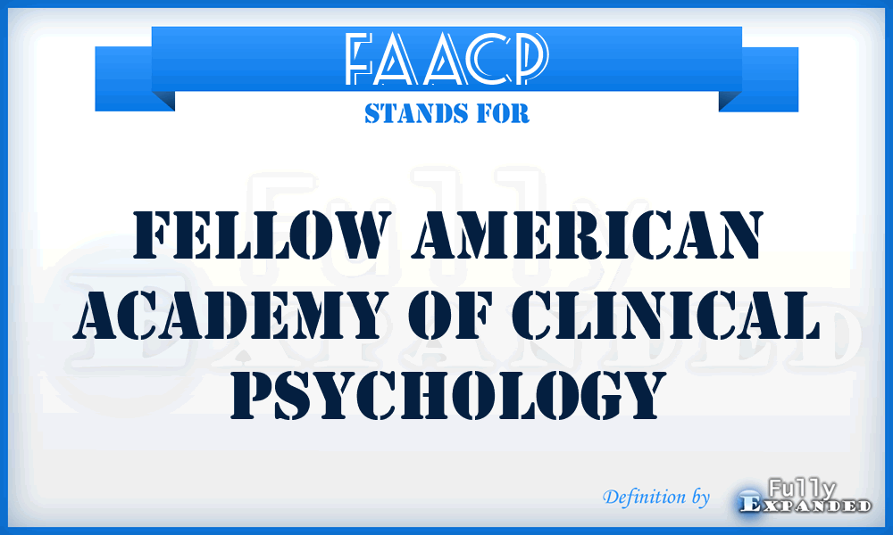 FAACP - Fellow American Academy of Clinical Psychology