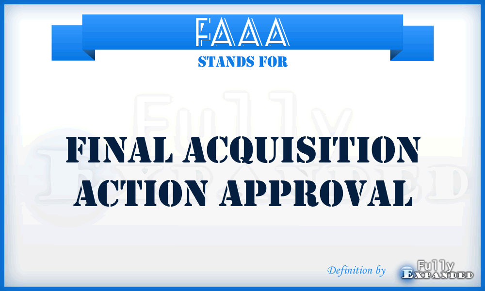 FAAA - final acquisition action approval