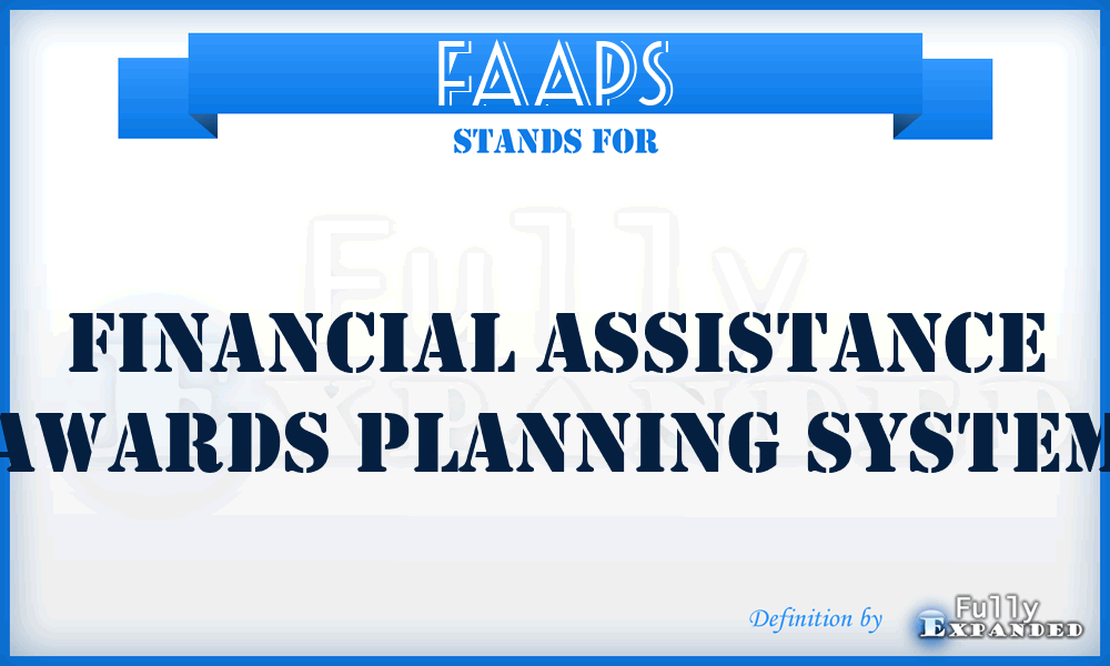 FAAPS - Financial Assistance Awards Planning System
