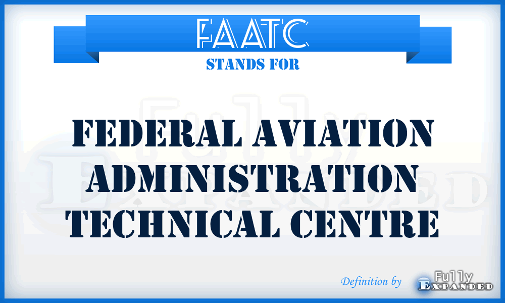 FAATC - Federal Aviation Administration Technical Centre