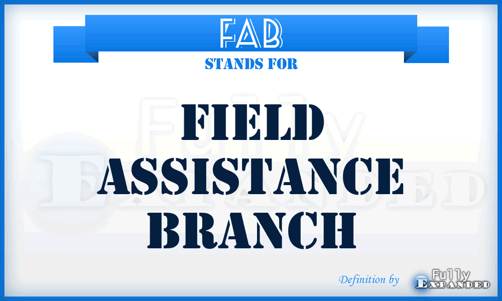 FAB - field assistance branch