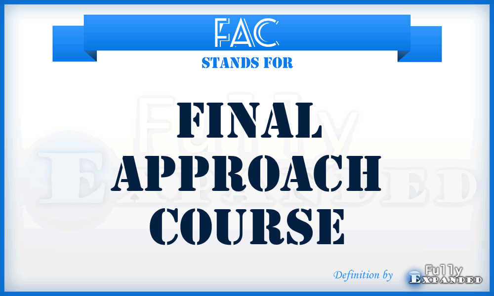 FAC - Final Approach Course