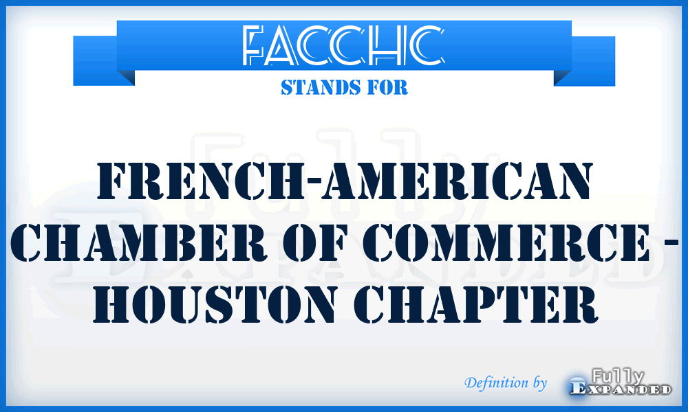 FACCHC - French-American Chamber of Commerce - Houston Chapter