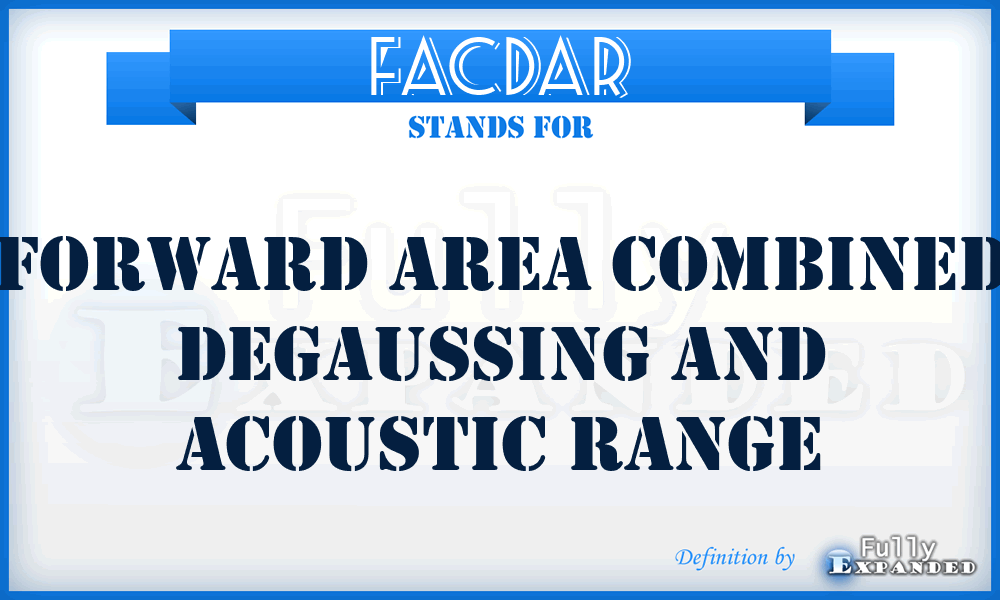 FACDAR - forward area combined degaussing and acoustic range