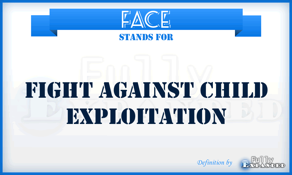 FACE - Fight Against Child Exploitation