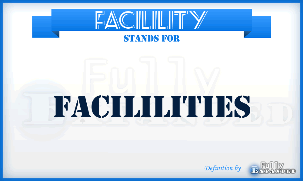 FACILILITY - Facililities