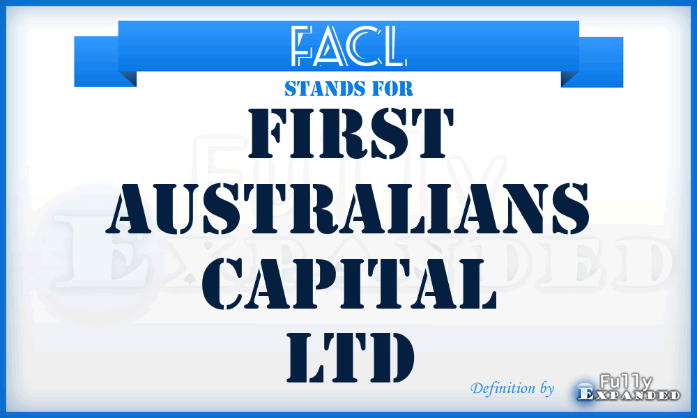 FACL - First Australians Capital Ltd