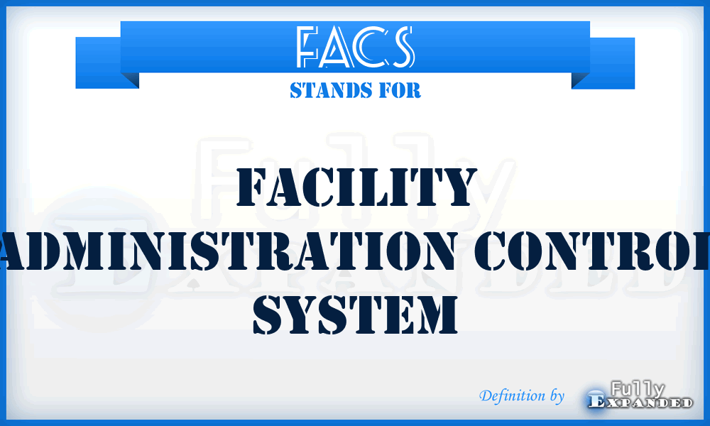 FACS - Facility Administration Control System