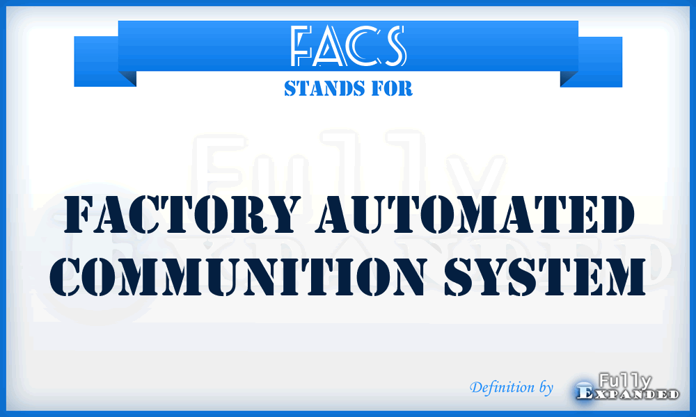 FACS - Factory Automated Communition System