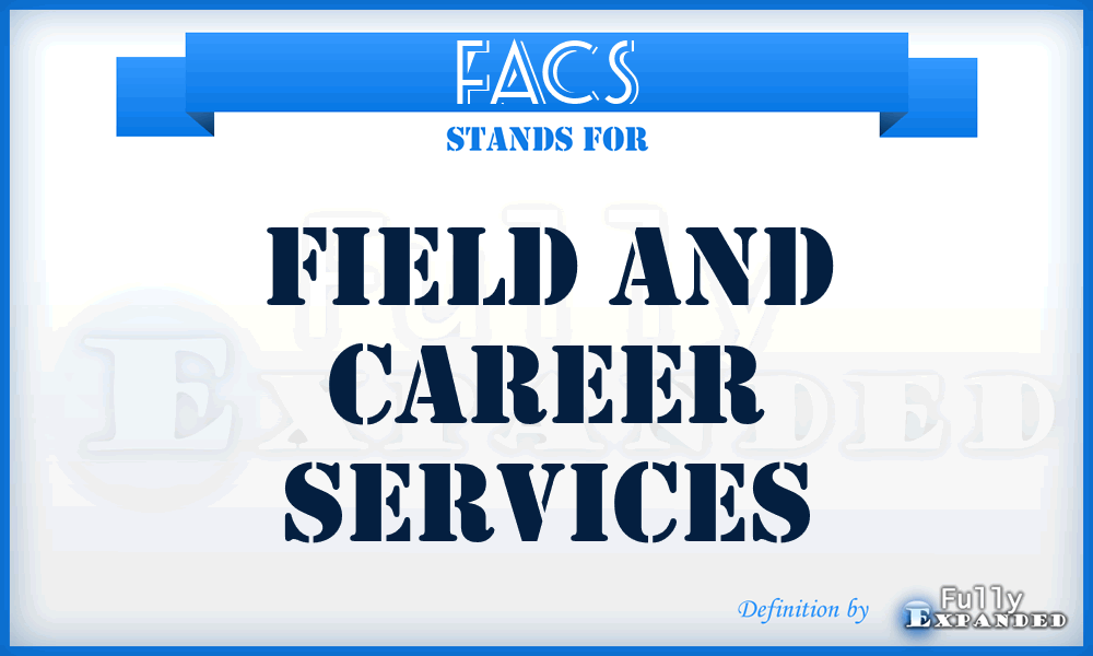 FACS - Field And Career Services