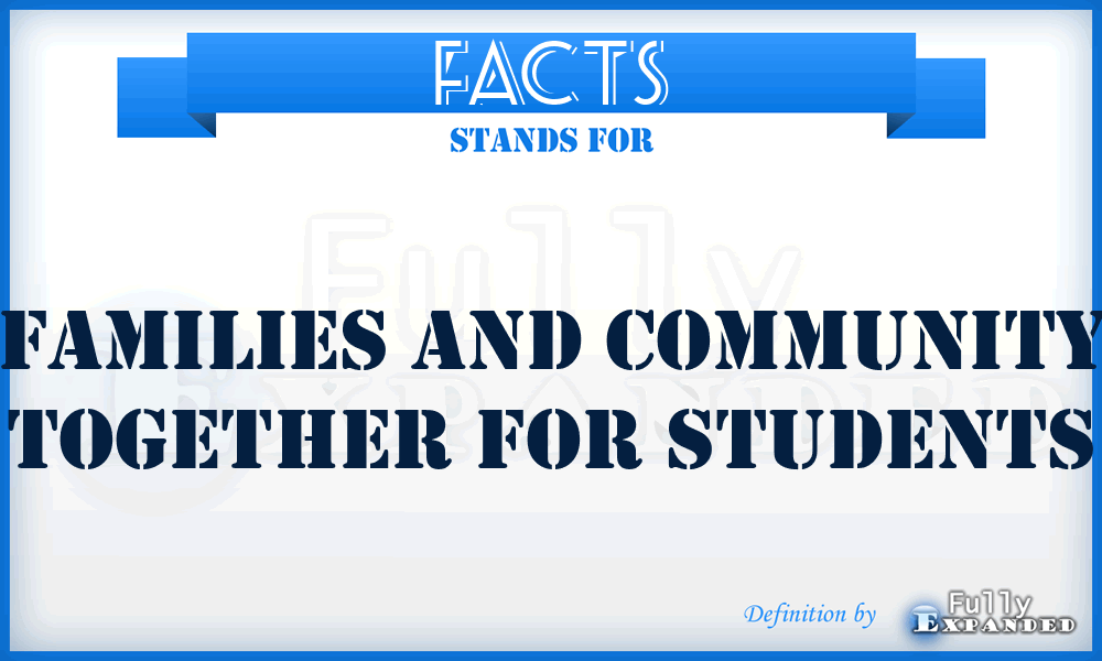 FACTS - Families And Community Together For Students