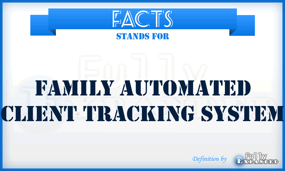 FACTS - Family Automated Client Tracking System