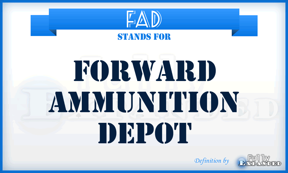 FAD - Forward Ammunition Depot