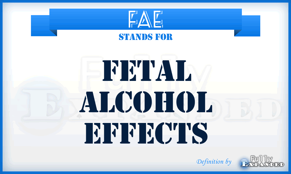 FAE - Fetal Alcohol Effects