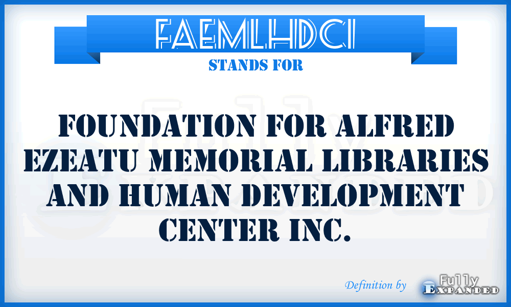 FAEMLHDCI - Foundation for Alfred Ezeatu Memorial Libraries and Human Development Center Inc.