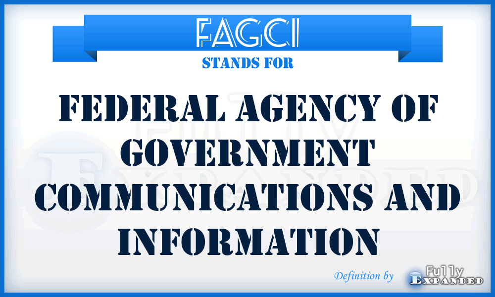 FAGCI - Federal Agency of Government Communications and Information