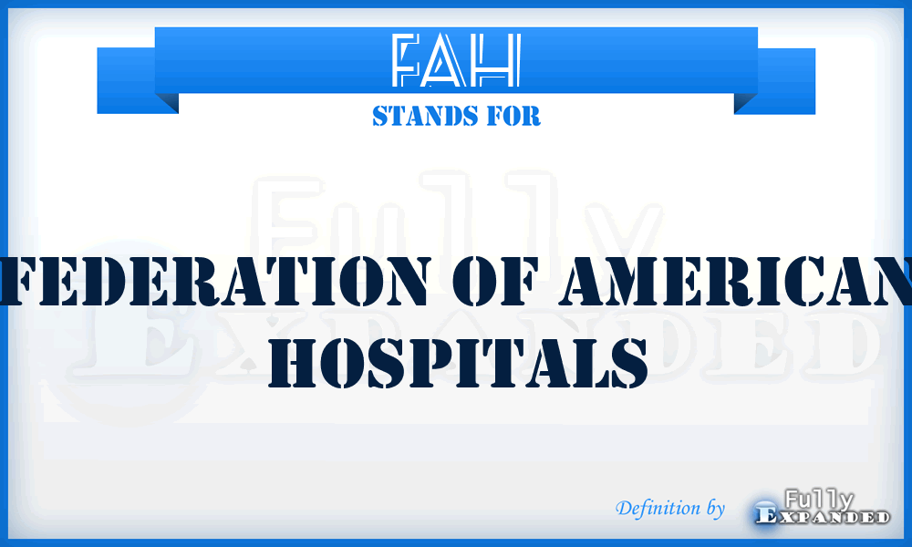 FAH - Federation of American Hospitals