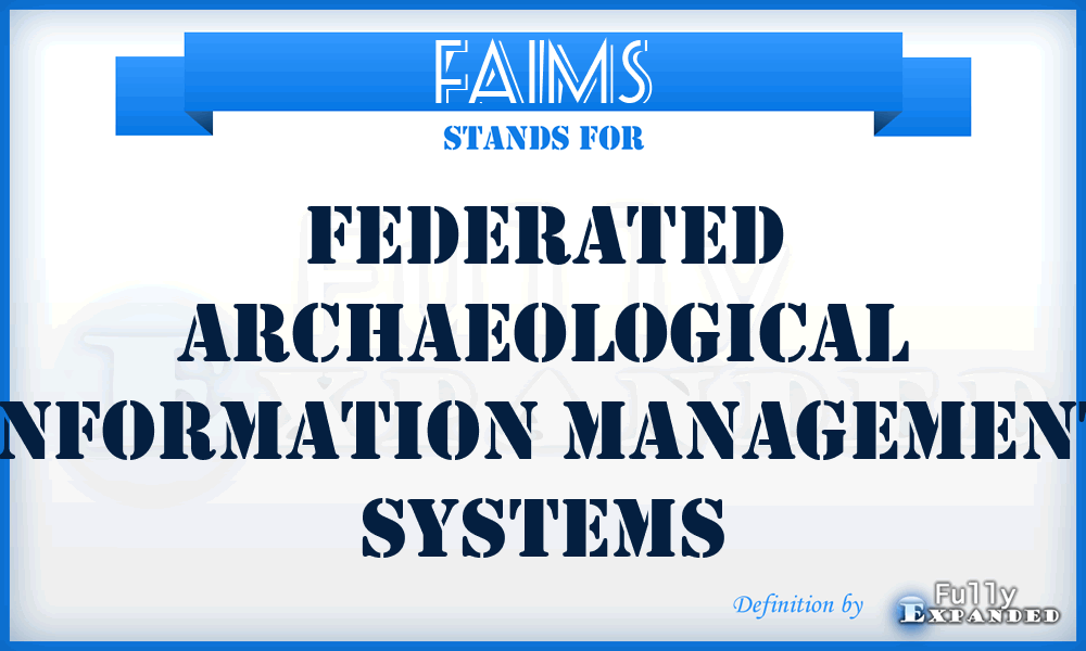 FAIMS - Federated Archaeological Information Management Systems