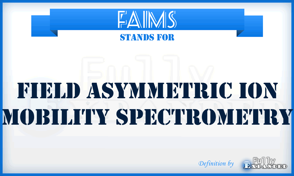 FAIMS - Field Asymmetric Ion Mobility Spectrometry