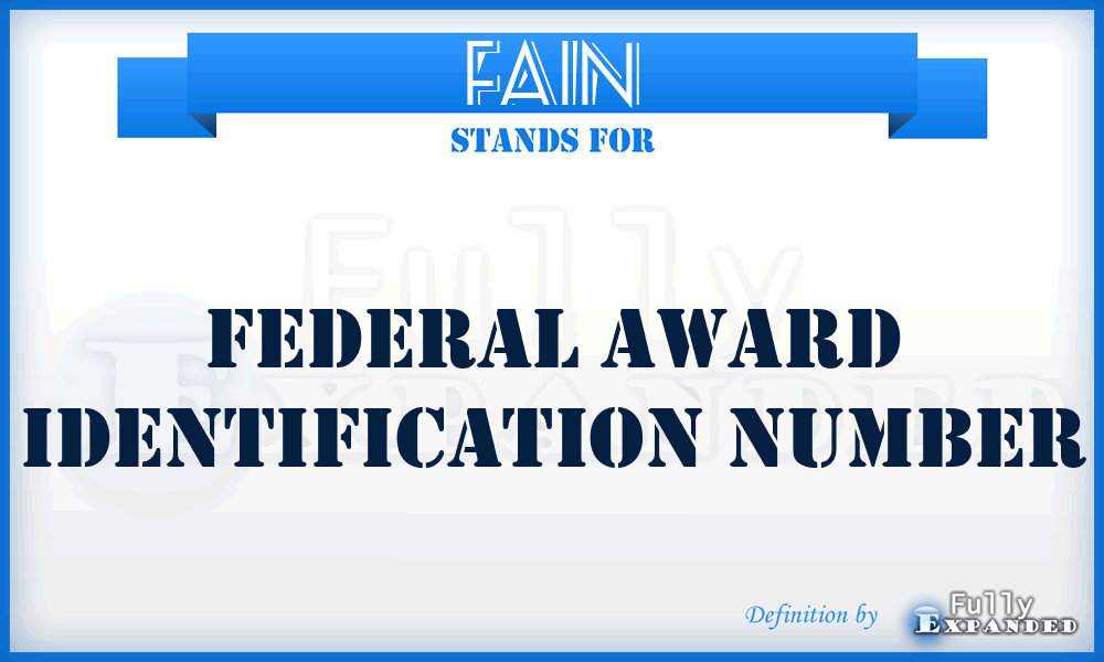FAIN - Federal Award Identification Number