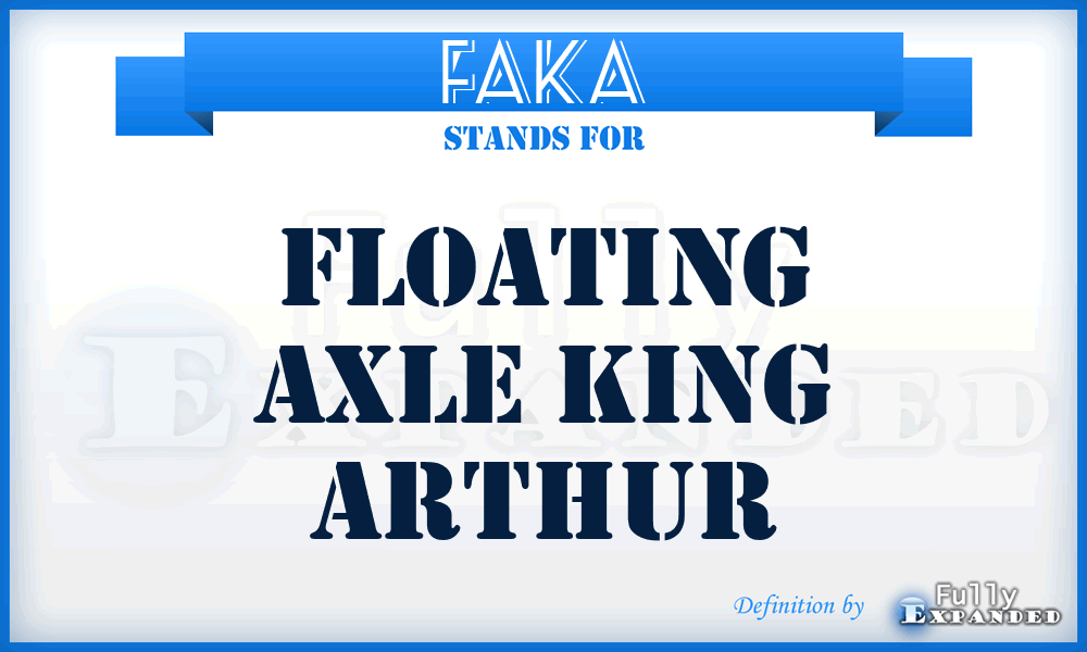 FAKA - Floating Axle King Arthur