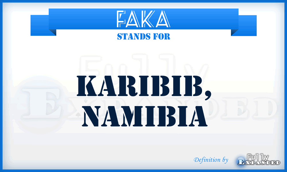 FAKA - Karibib, Namibia