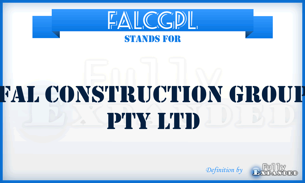 FALCGPL - FAL Construction Group Pty Ltd