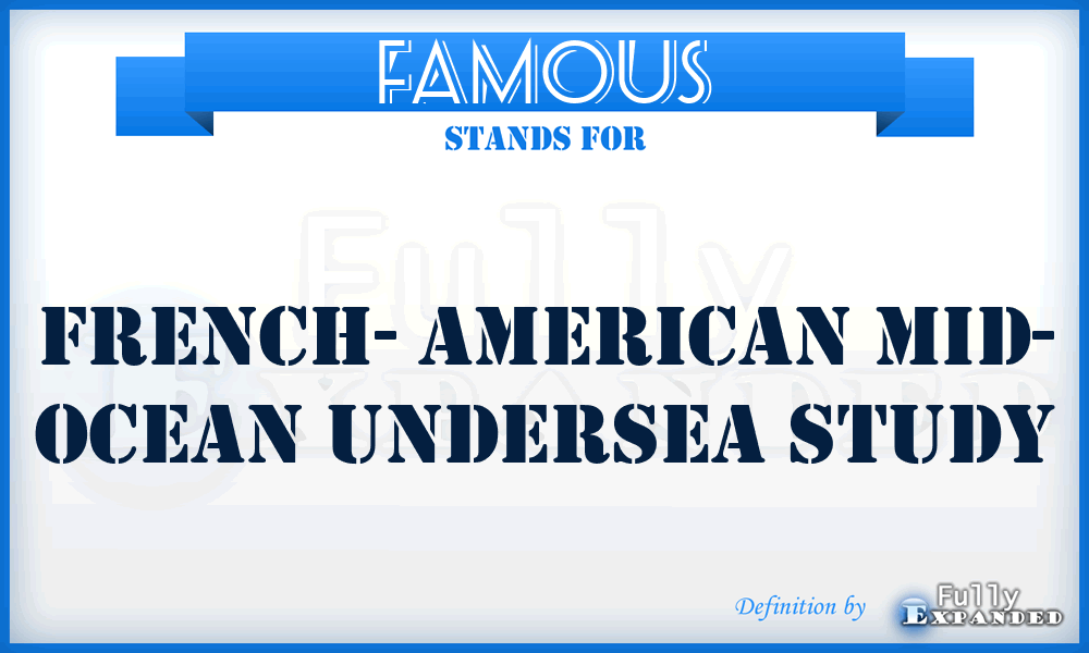 FAMOUS - French- American Mid- Ocean Undersea Study