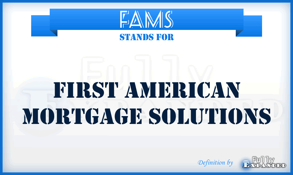 FAMS - First American Mortgage Solutions