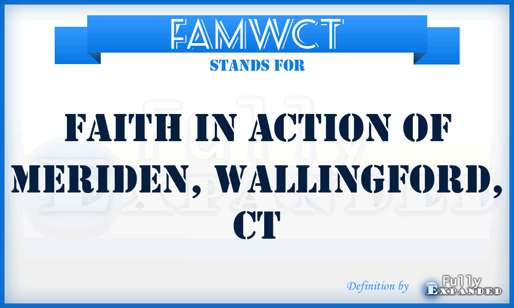 FAMWCT - Faith in Action of Meriden, Wallingford, CT