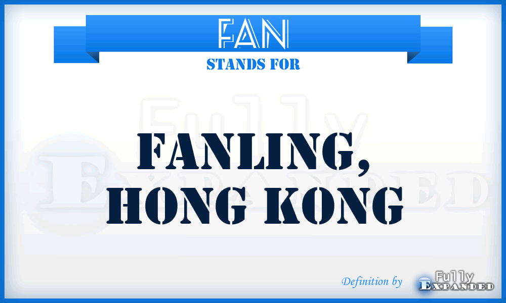 FAN - Fanling, Hong Kong