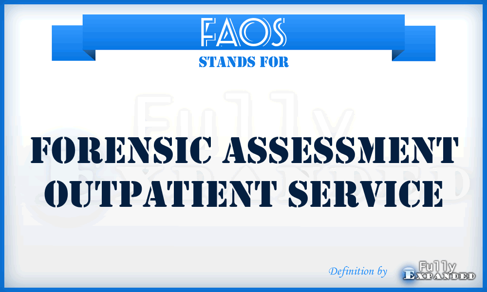 FAOS - Forensic Assessment Outpatient Service