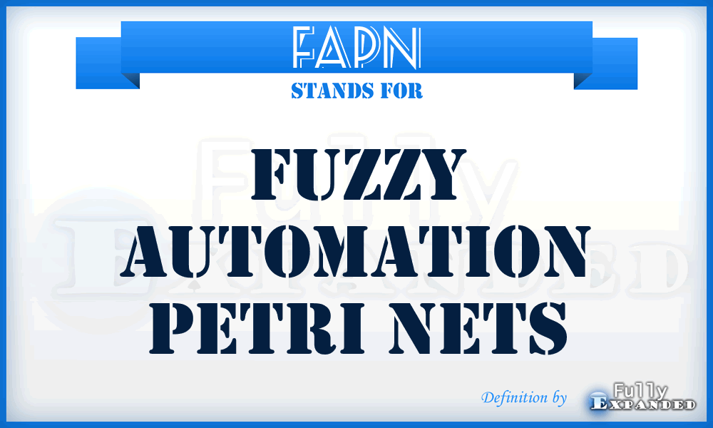 FAPN - Fuzzy Automation Petri Nets