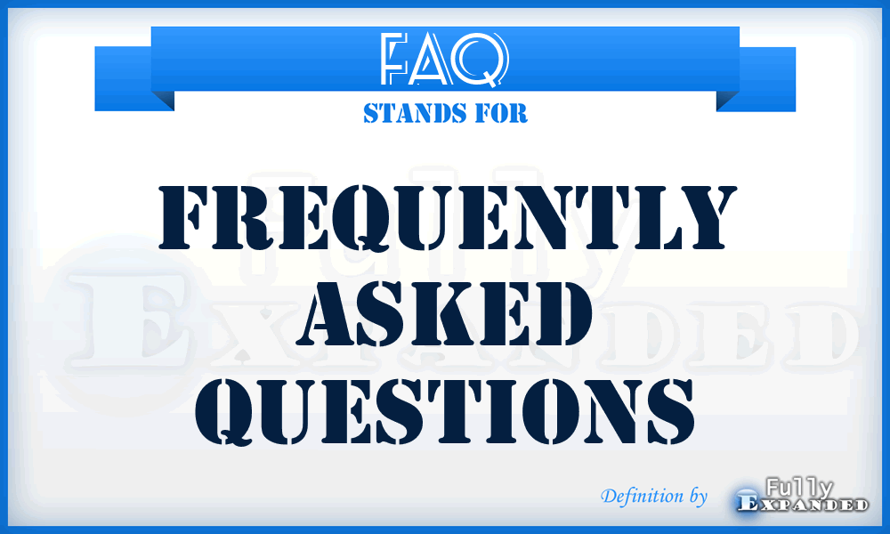 FAQ - Frequently Asked Questions