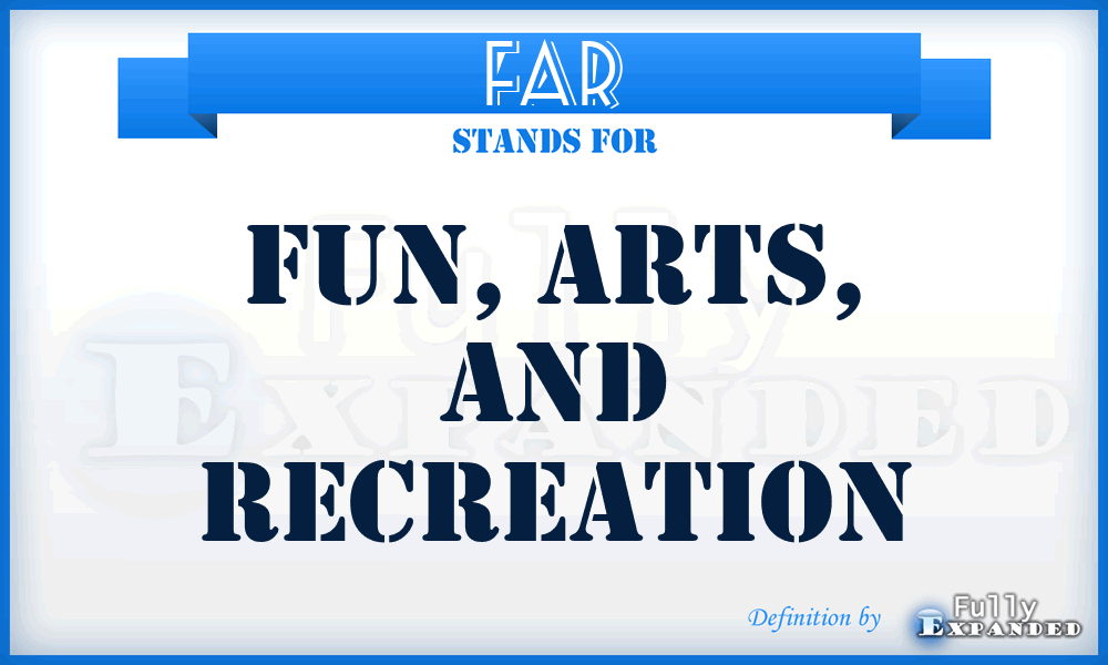 FAR - Fun, Arts, and Recreation