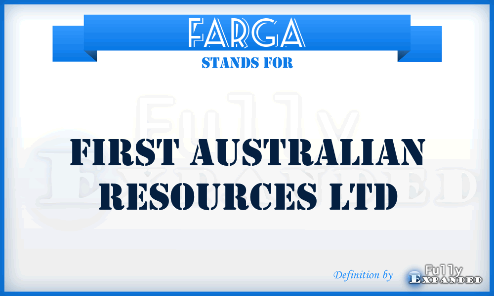 FARGA - First Australian Resources Ltd