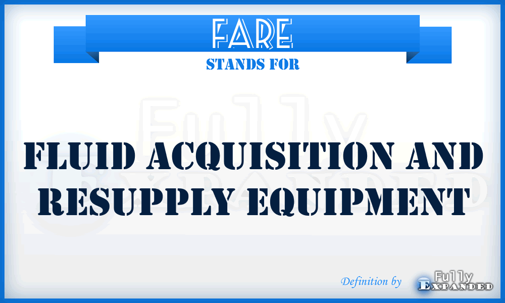 FARE - Fluid Acquisition And Resupply Equipment