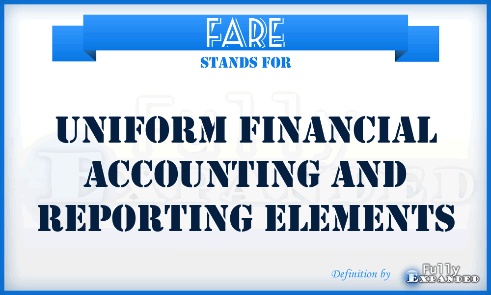 FARE - Uniform Financial Accounting and Reporting Elements