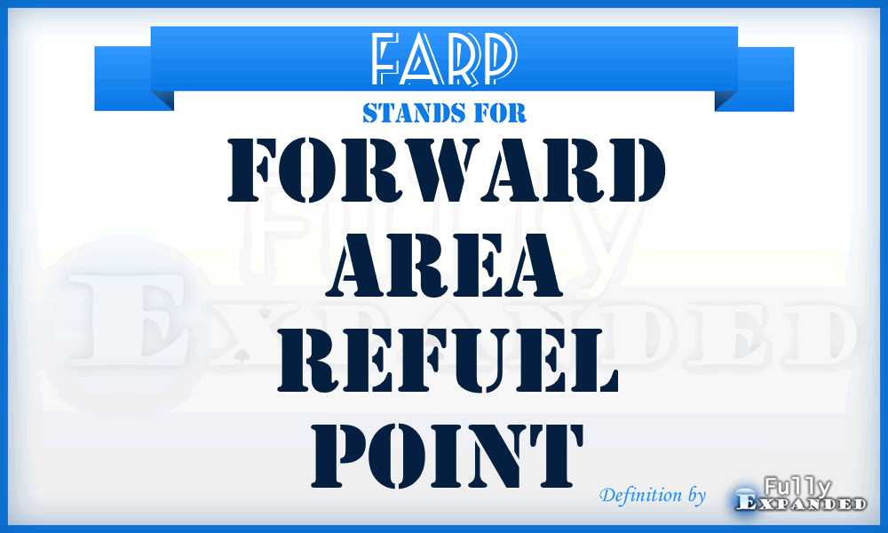 FARP - Forward Area Refuel Point