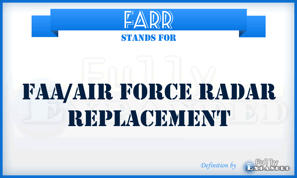 FARR - FAA/Air Force radar replacement
